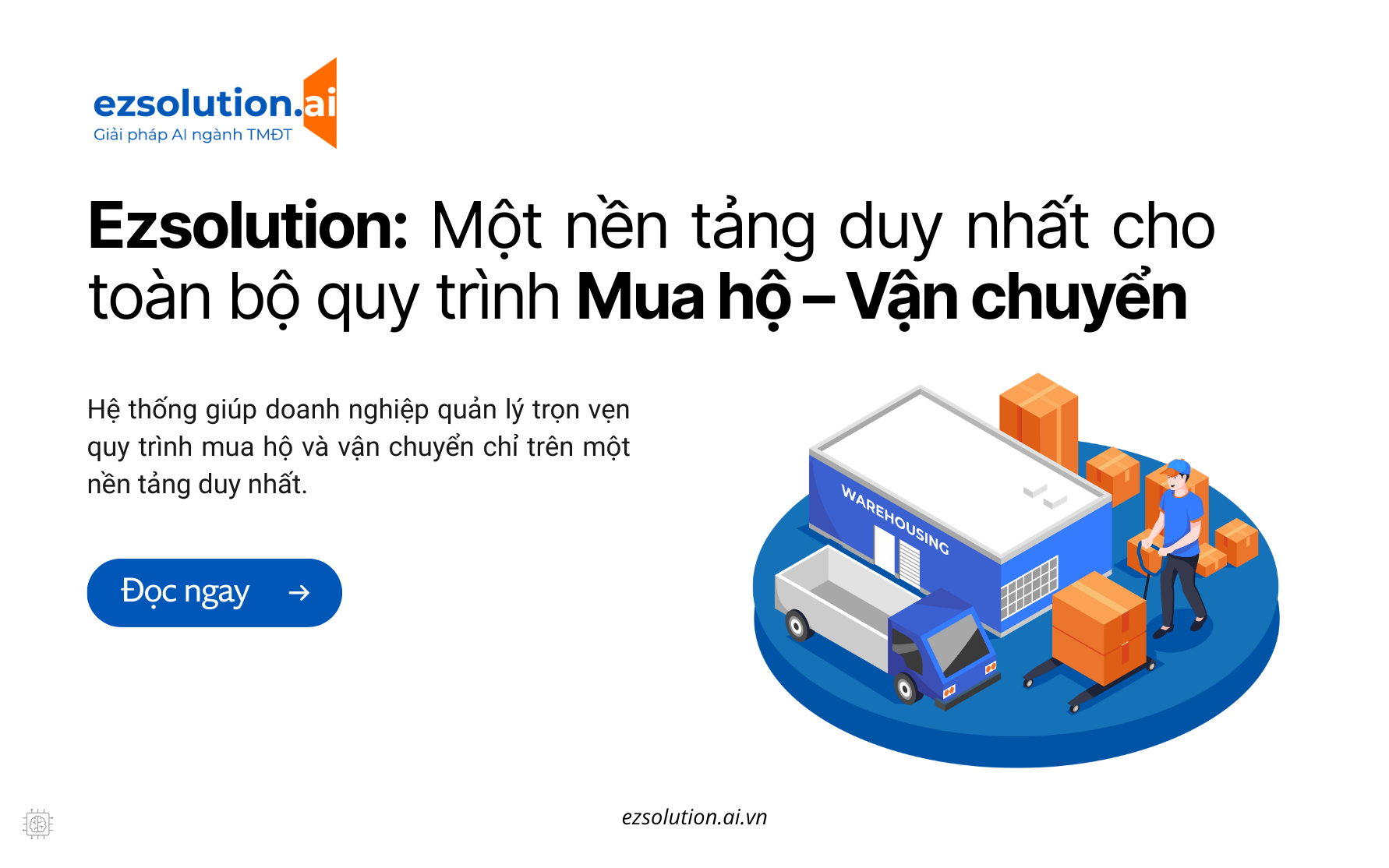 Ezsolution: Một nền tảng duy nhất cho toàn bộ quy trình Mua hộ - Vận chuyển 1